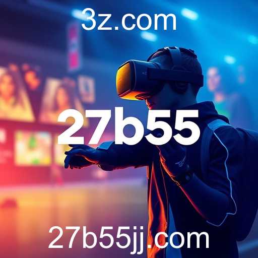 A Revolução do 27b55: Novas Dinâmicas e Tendências em 2026